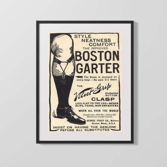 Vintage Advertisement Poster - Boston Garter - Holding it together with class Vintage Advertising Vintage Framed Prints Gallery Frame 16x20