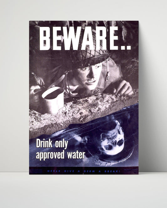 Vintage War Poster Unframed- Beware Drink Only Approved Water