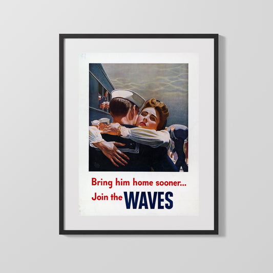 Vintage War Poster - Bring Him Home Sooner Join the Waves