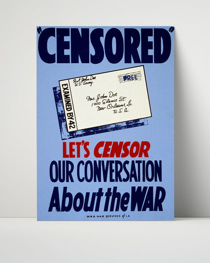 Vintage War Poster Unframed- Censor Our Conversation About the War Louisiana
