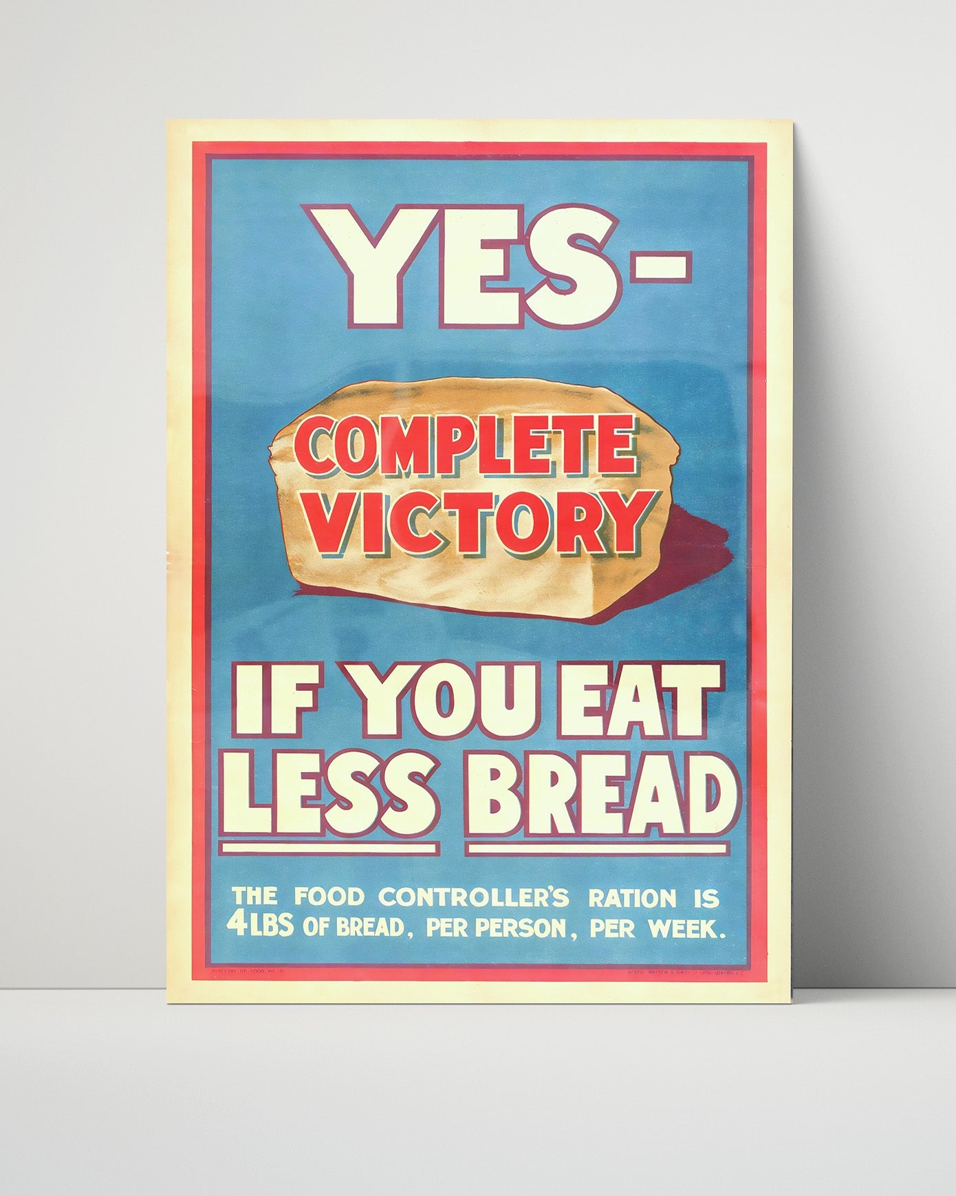 Vintage War Poster Unframed- Eat Less Bread - Slice for Victory