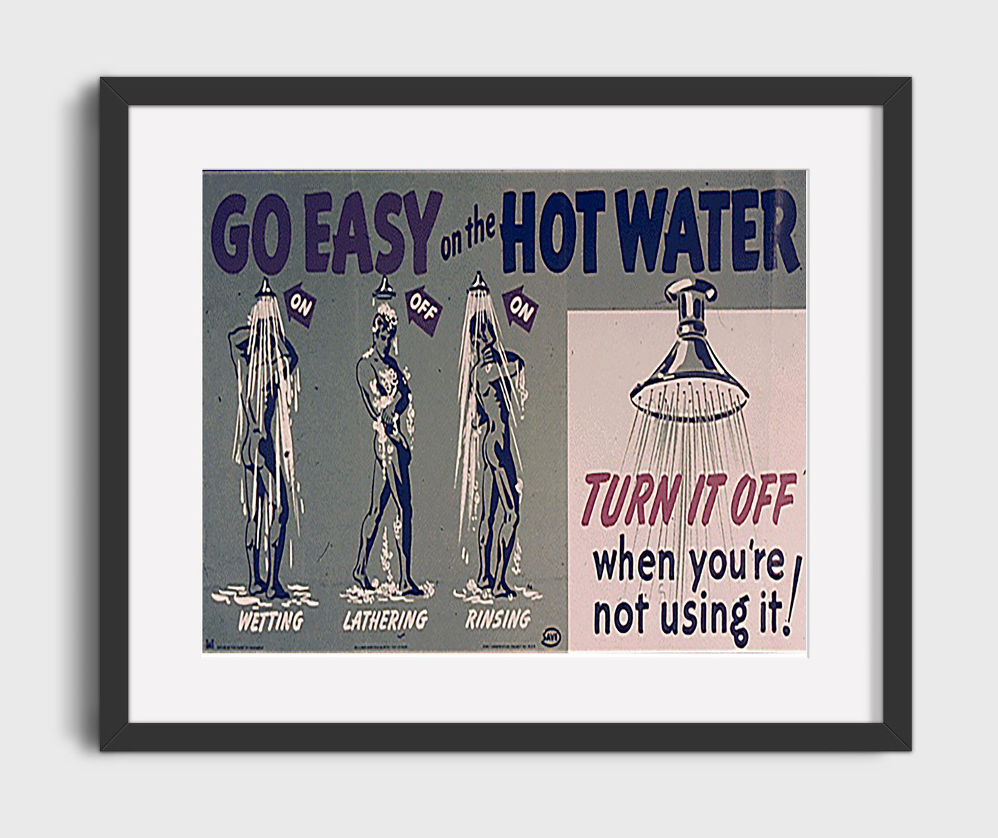 Go Easy on Hot Water - Rinse don't drown the supply war poster wall art 16x20 Gallery Frame