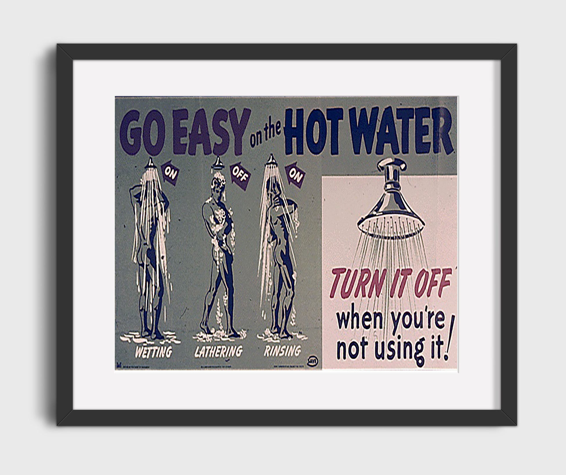 Go Easy on Hot Water - Rinse don't drown the supply war poster wall art 16x20 Gallery Frame