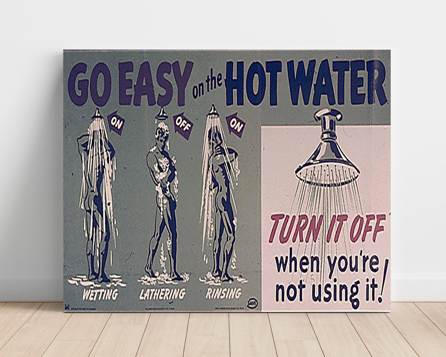 Vintage War Poster Unframed- Go Easy on Hot Water - Rinse dont drown the supply