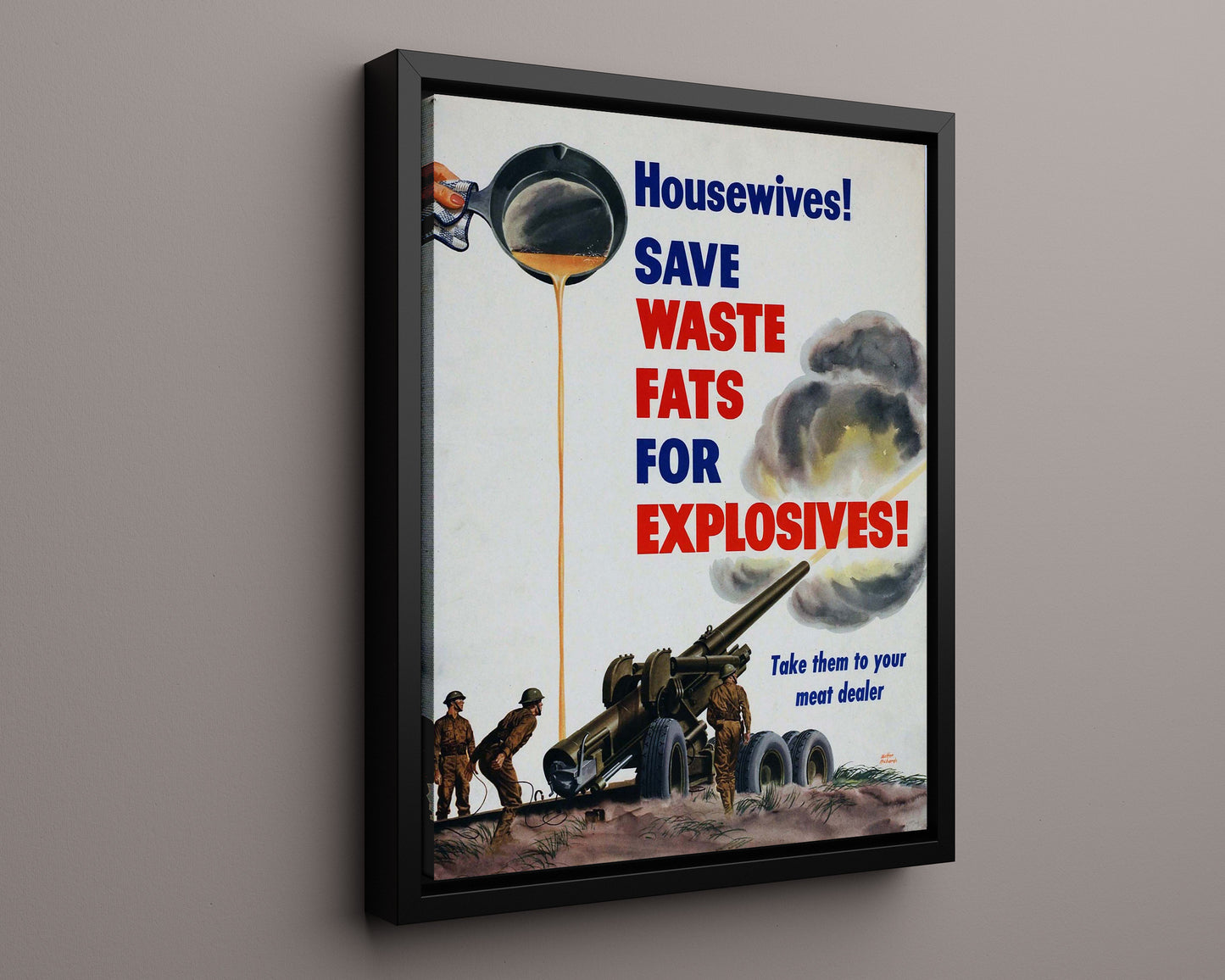 Vintage War Poster - Housewives Save Waste Fats for Explosives