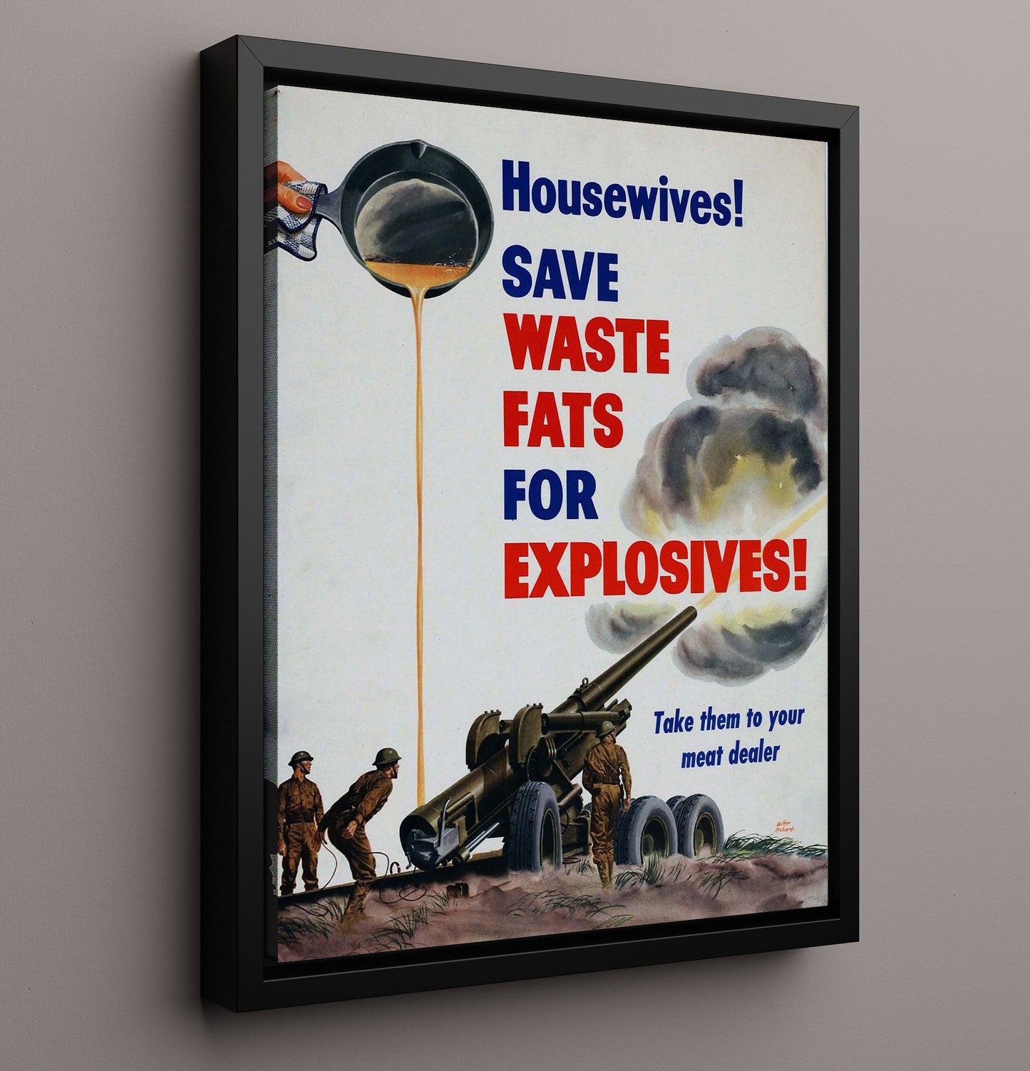 Housewives Save Waste Fats for Explosives war poster wall art 16x20 Framed Canvas