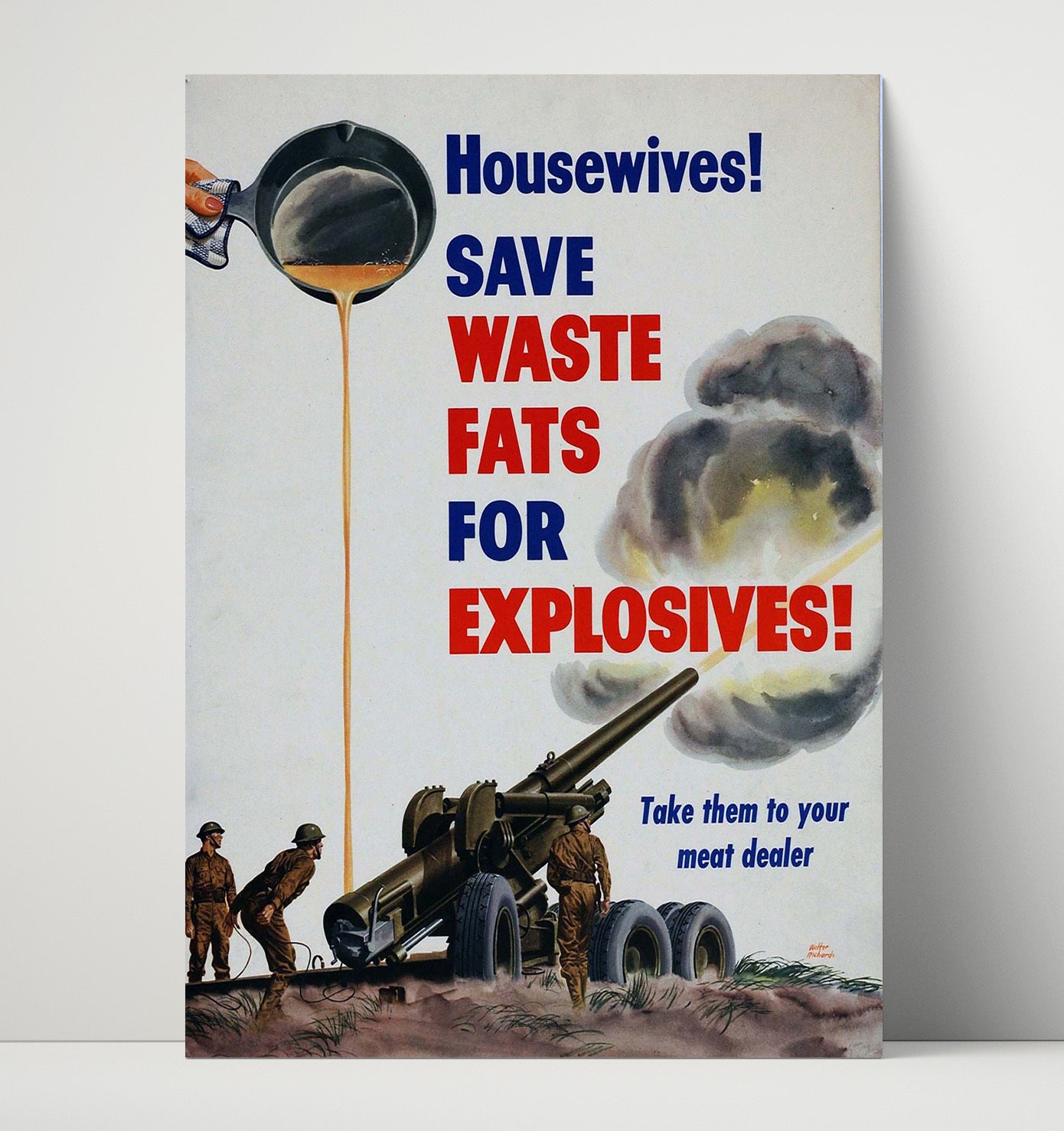 Vintage War Poster - Housewives Save Waste Fats for Explosives Vintage War Wall Art - 16x20 Unframed Print