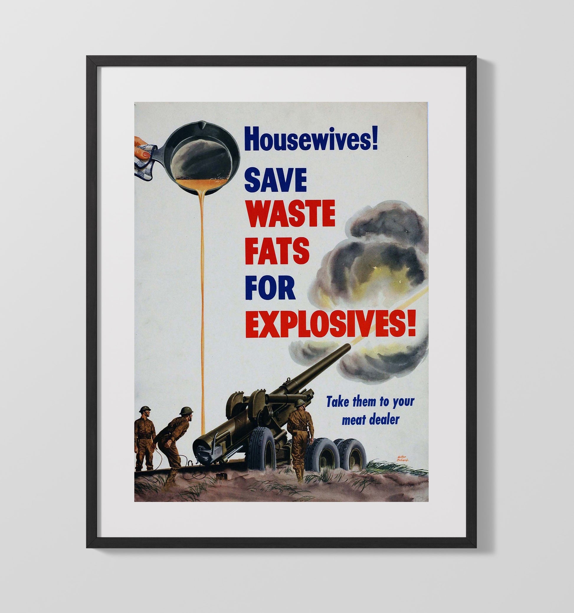 Housewives Save Waste Fats for Explosives war poster wall art 16x20 Gallery Frame