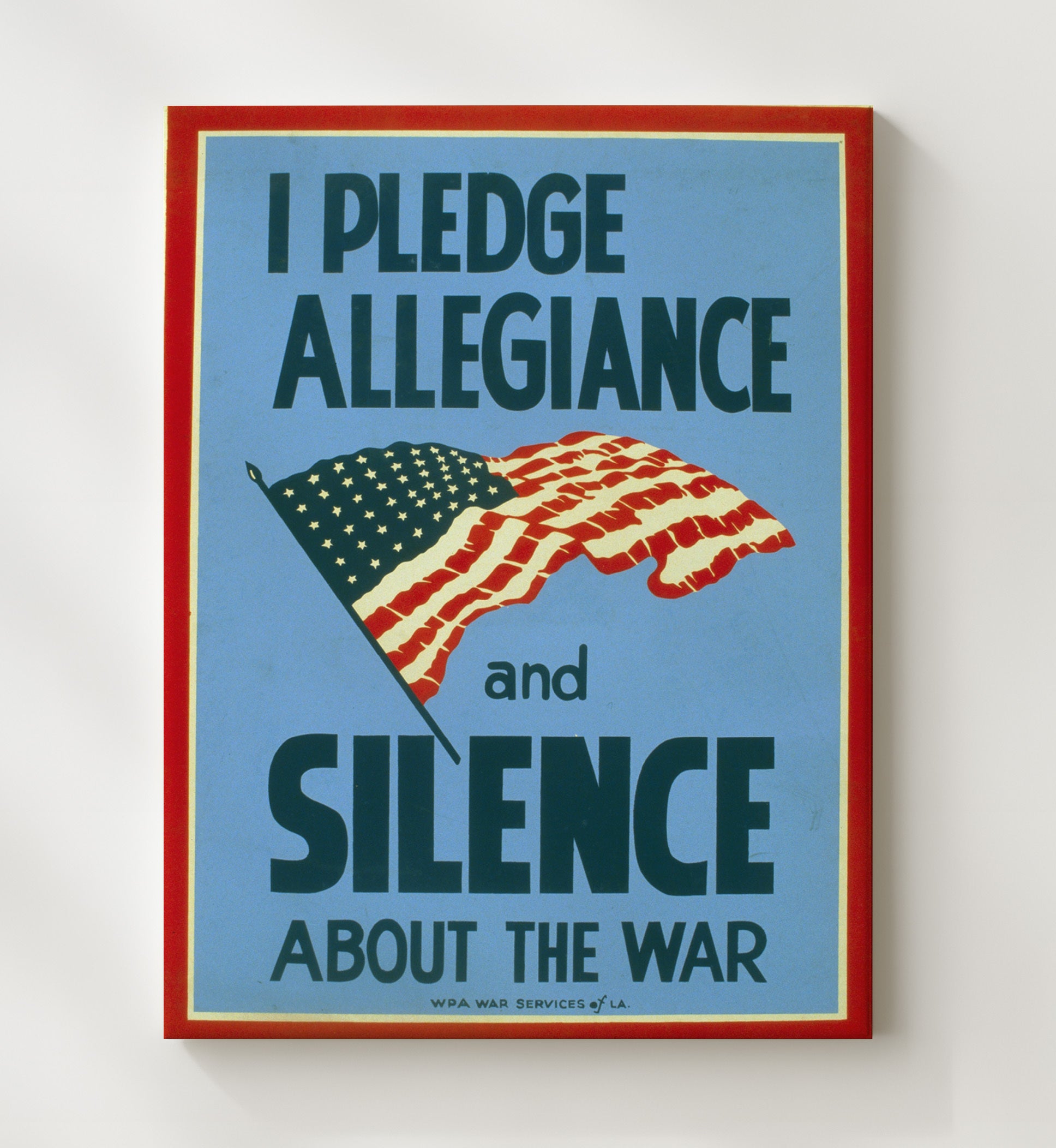 I Pledge Allegiance and Silence war poster wall art 20x24 Canvas
