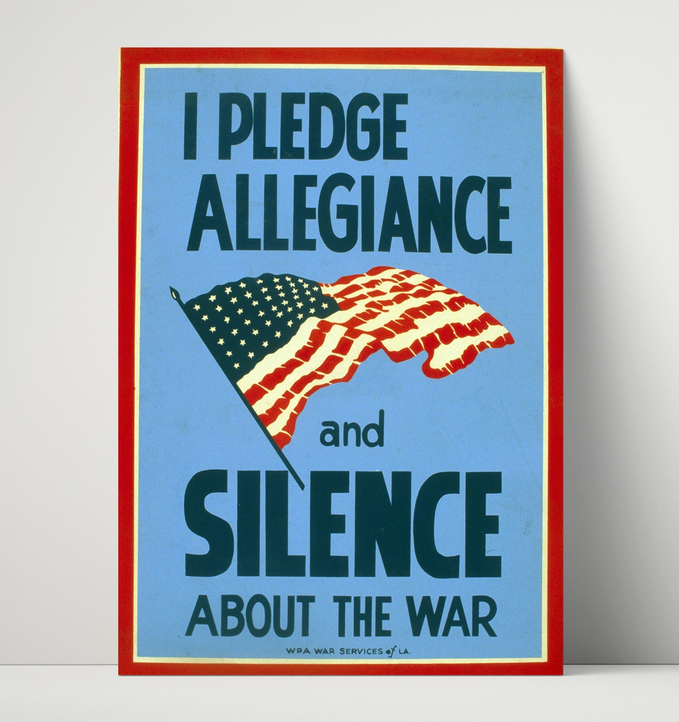 Vintage War Poster - I Pledge Allegiance and Silence Vintage War Wall Art - 16x20 Unframed Print
