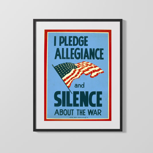 Vintage War Poster - I Pledge Allegiance and Silence