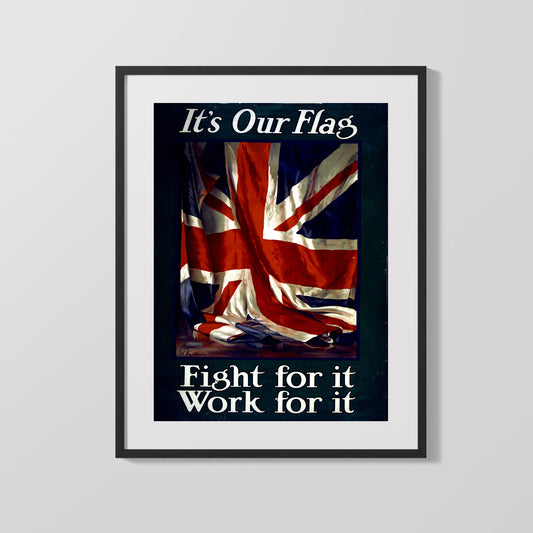 Vintage War Poster - Its our Flag Fight For It Work For It