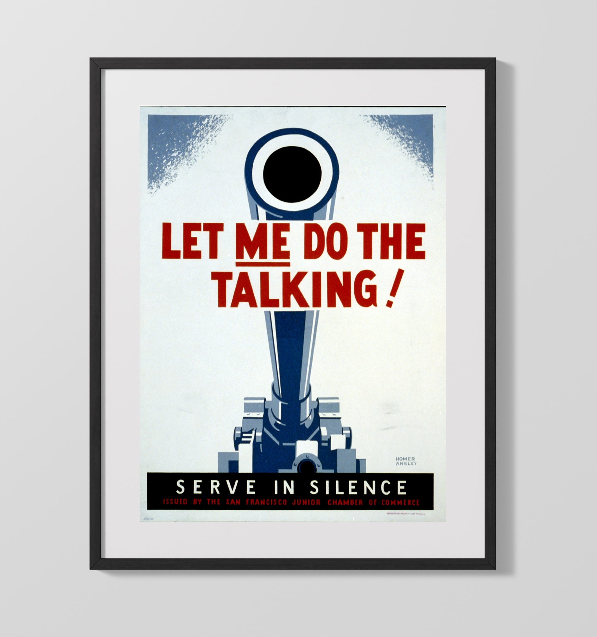 Vintage War Poster - Let Me Do The Talking Serve in Silence Vintage War Wall Art - 16x20 Gallery Frame