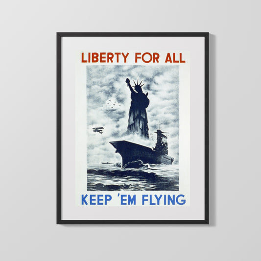 Vintage War Poster - Liberty for All Keep Em Flying