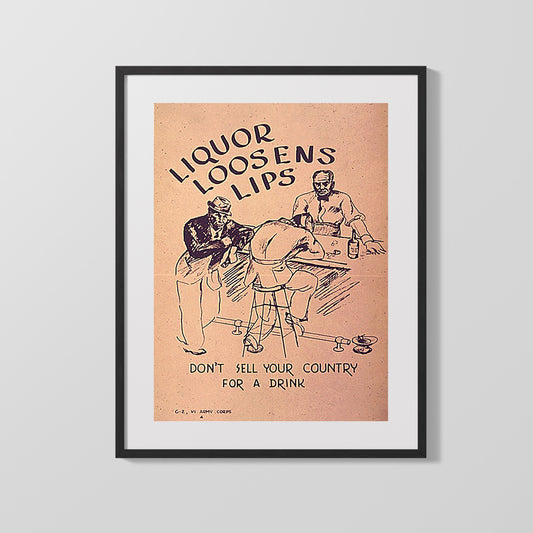 Vintage War Poster - Liquor Loosens Lips
