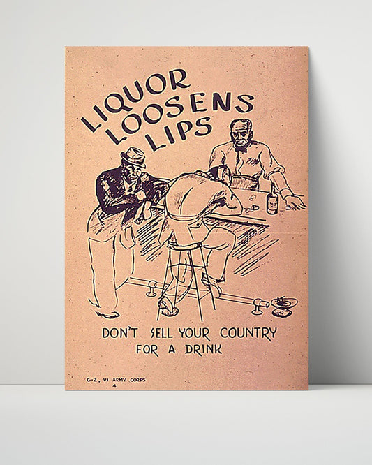 Vintage War Poster Unframed- Liquor Loosens Lips