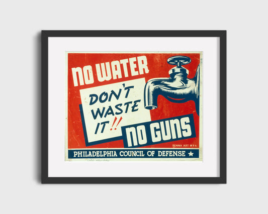 Vintage War Poster - No Water - Save for Guns