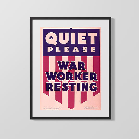 Vintage War Poster - Quiet Please War Worker Resting