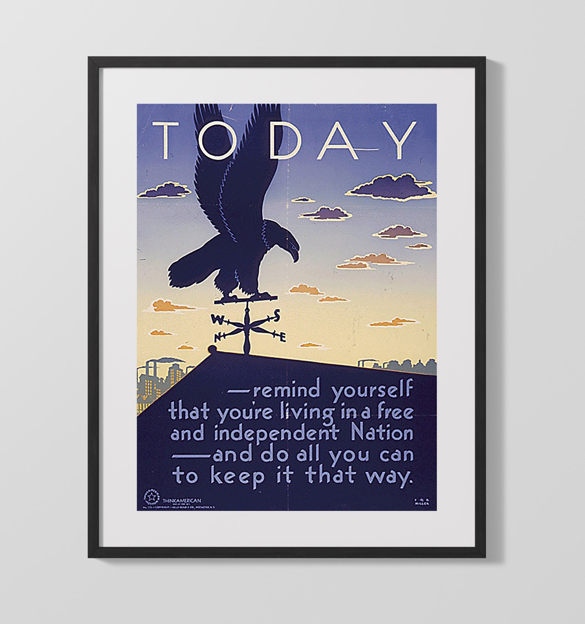 Today Remind Yourself You Are Living In A Free Independent Nation war poster wall art 16x20 Gallery Frame