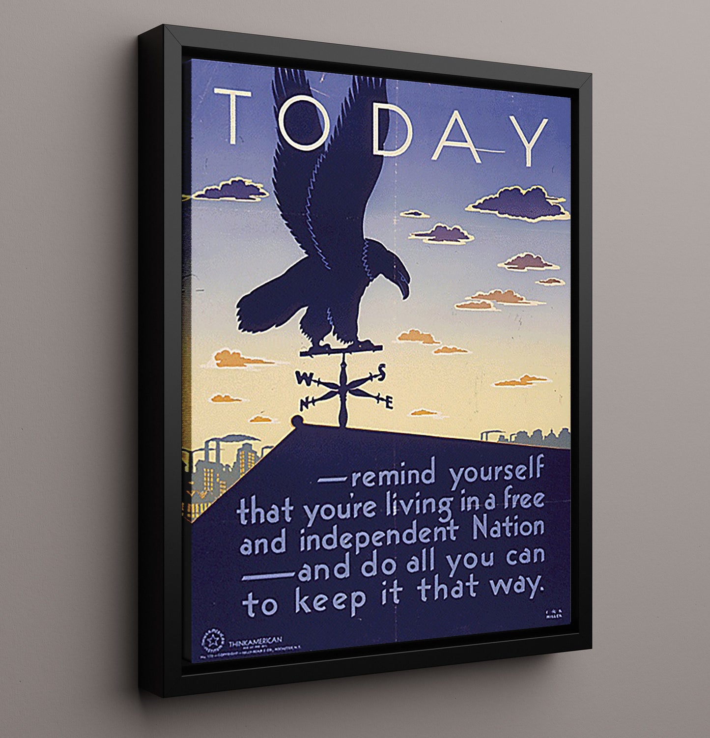 Vintage War Poster - Today Remind Yourself You Are Living In A Free Independent Nation Vintage War Wall Art - 16x20 Framed Canvas