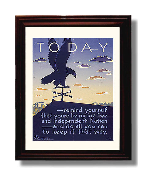 Vintage War Poster - Today Remind Yourself You Are Living In A Free Independent Nation