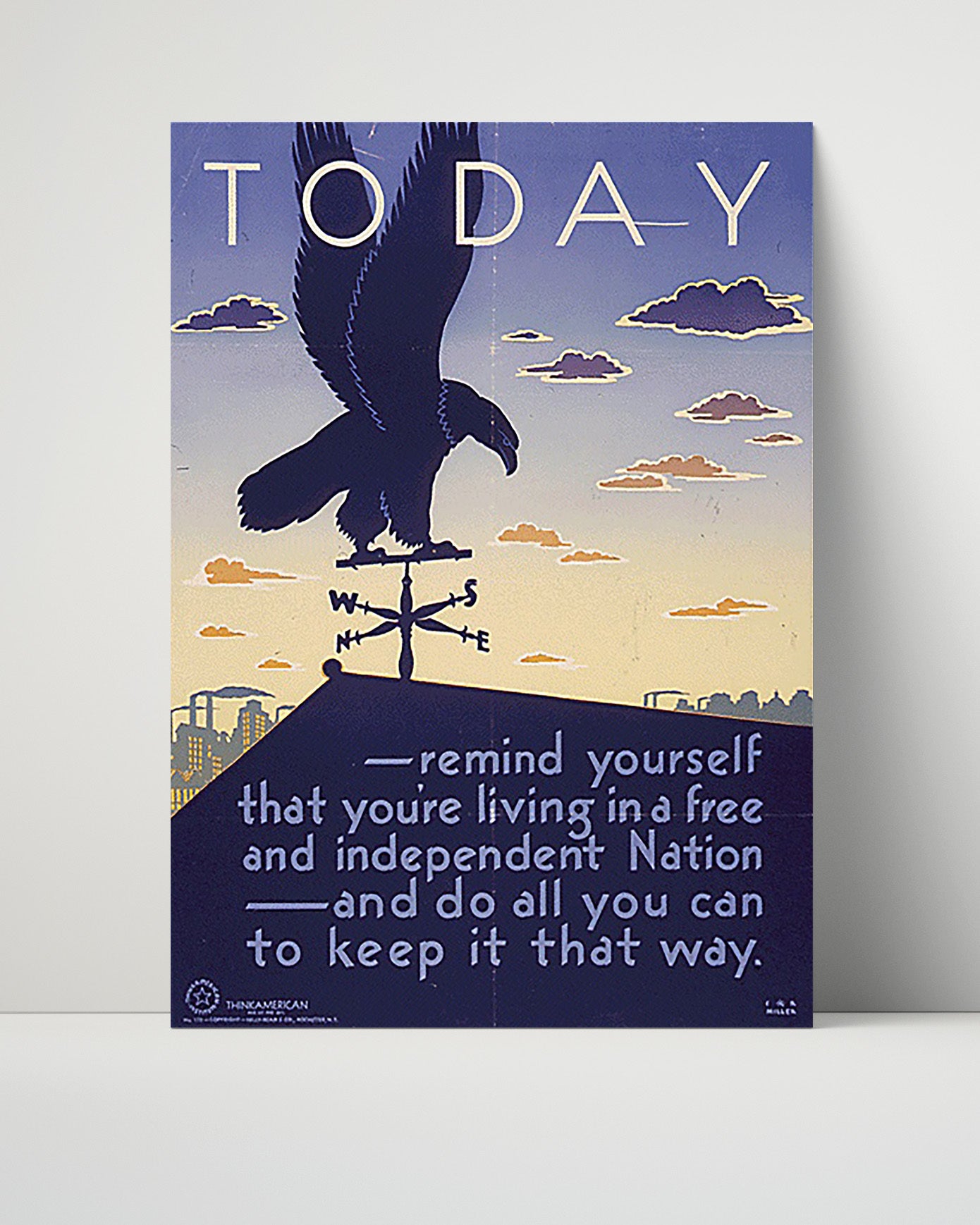 Vintage War Poster - Today Remind Yourself You Are Living In A Free Independent Nation