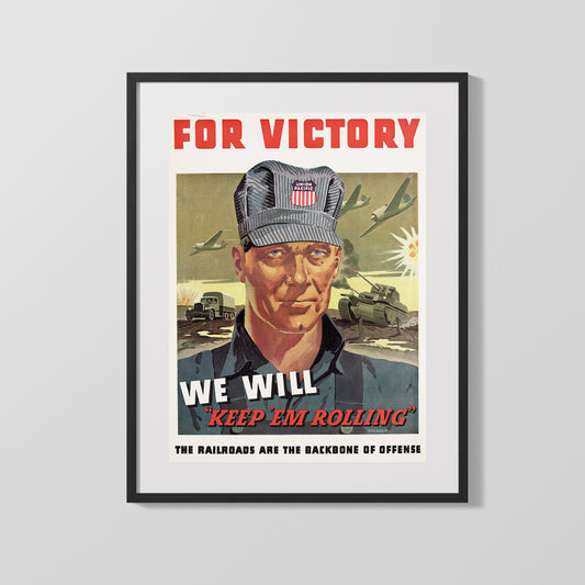 Vintage War Poster - Union Pacific For Victory We Will Keep Em Rolling