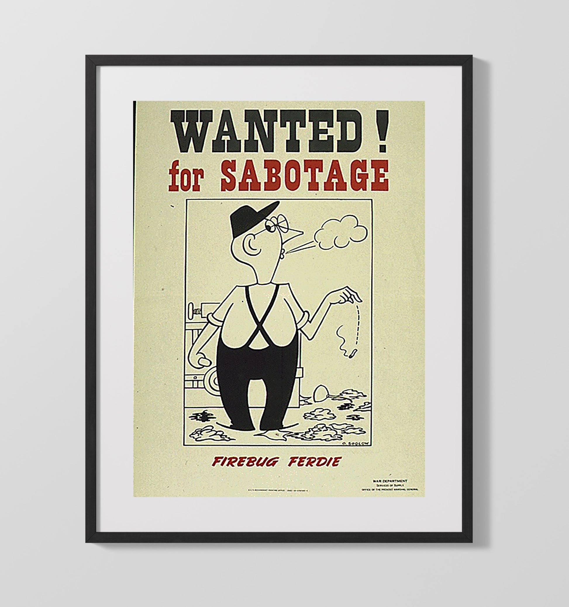 Vintage War Poster - Wanted for Sabotage Firebug Freddie Vintage War Wall Art - 16x20 Gallery Frame