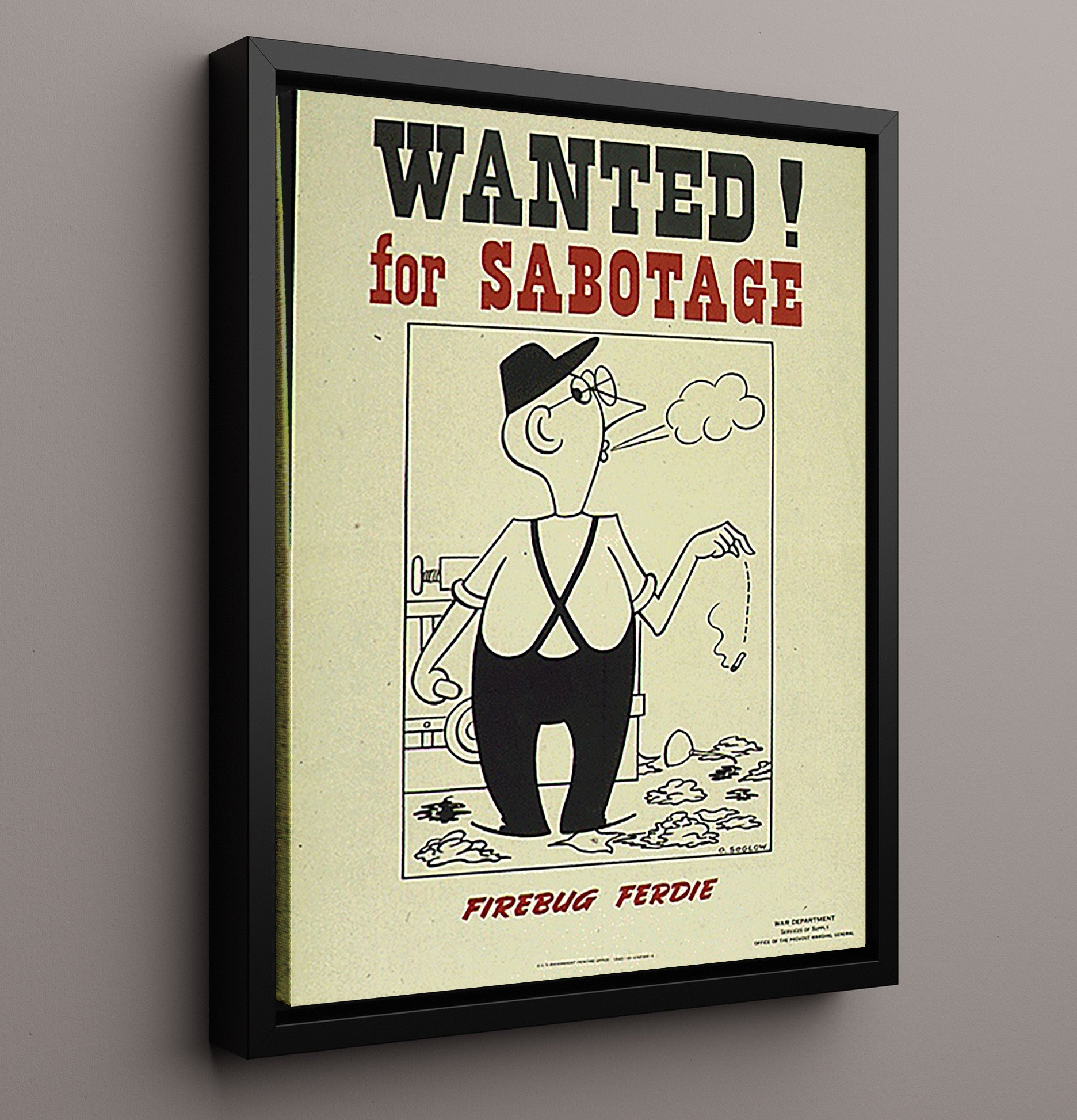 Vintage War Poster - Wanted for Sabotage Firebug Freddie Vintage War Wall Art - 16x20 Framed Canvas
