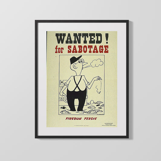 Vintage War Poster - Wanted for Sabotage Firebug Freddie