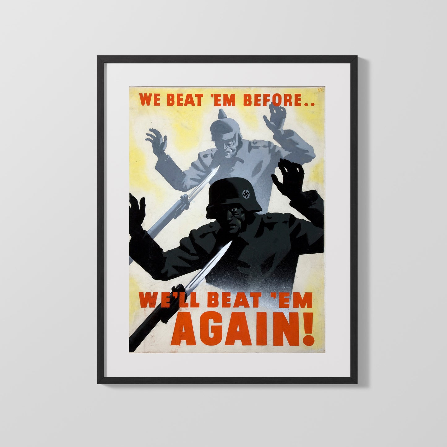 Vintage War Poster - We Beat Em Before We Will Beat Em Again