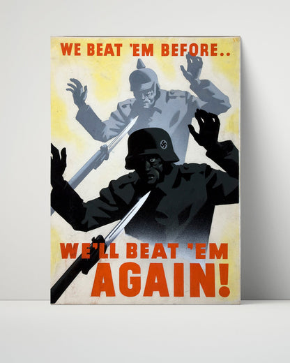 Vintage War Poster Unframed- We Beat Em Before We Will Beat Em Again