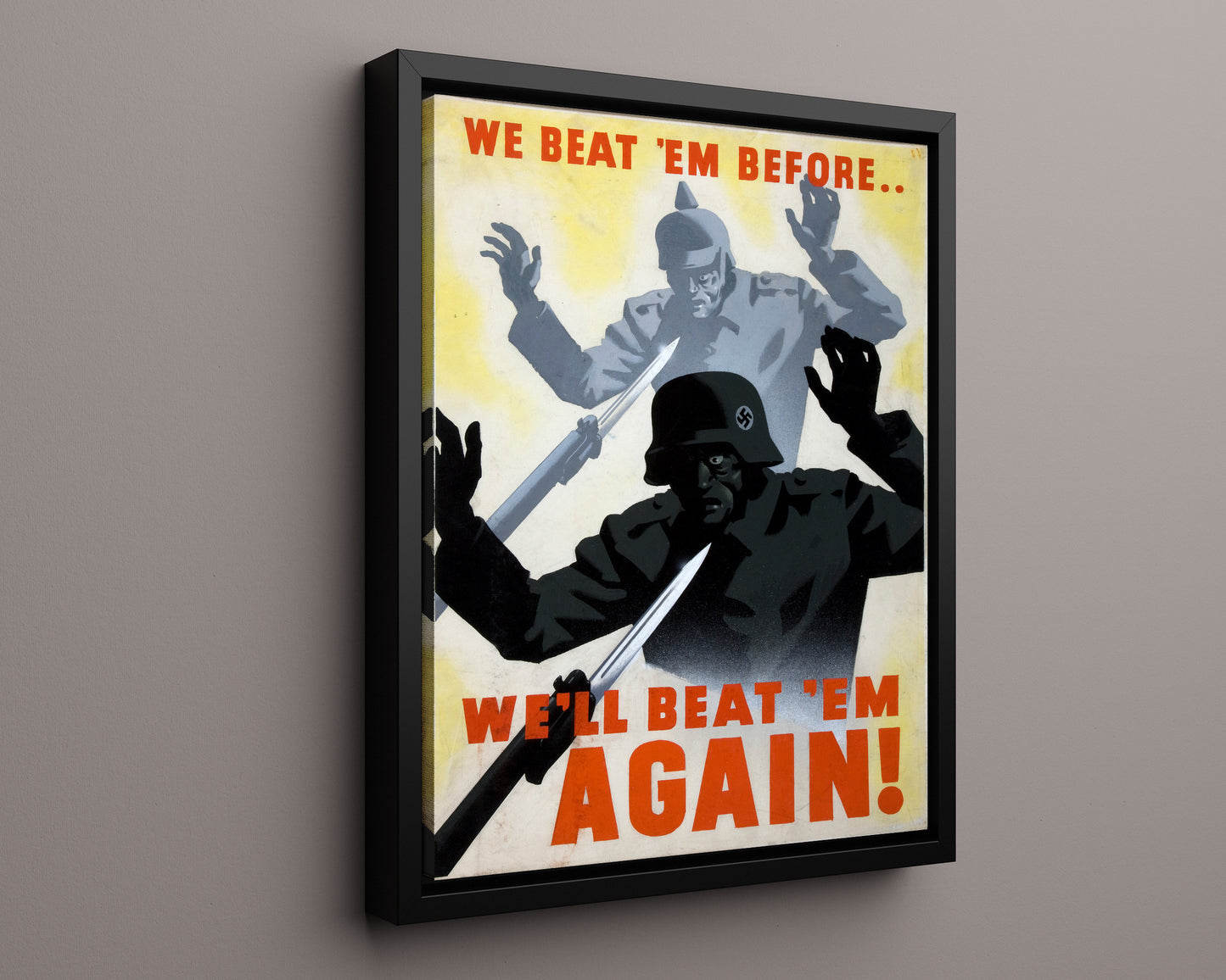 Vintage War Poster - We Beat Em Before We Will Beat Em Again