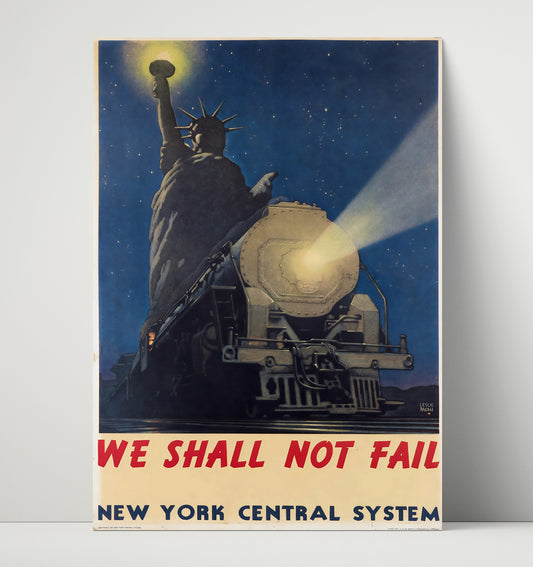 We Shall Not Fail - Liberty Express - Poster